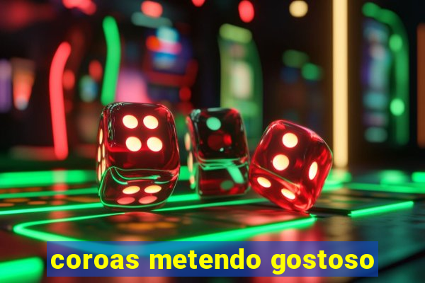 coroas metendo gostoso